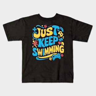 Just Keep Swimming Kids T-Shirt